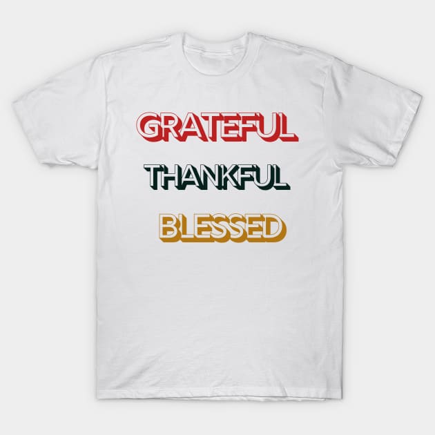 Grateful, thankful, blessed T-Shirt by Lionik09